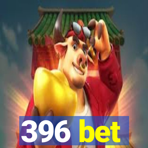 396 bet